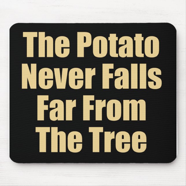 The Potato Never Falls Far From The Tree Mouse Mat (Front)