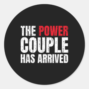 The Power Couple Has Arrived Valentine´s Day Love Classic Round Sticker