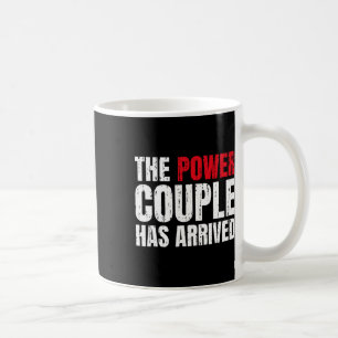 The Power Couple Has Arrived Valentine´s Day Love Coffee Mug