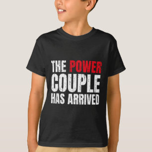 The Power Couple Has Arrived Valentine´s Day Love T-Shirt