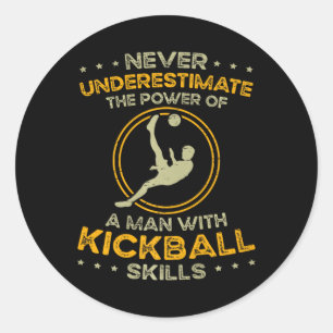 The Power Of Kickball Skills Outdoorsport Kickball Classic Round Sticker