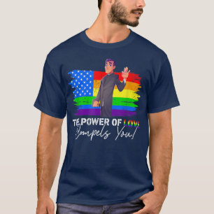 The Power Of Love Compels You Lgbt Gay Pride Pries T-Shirt