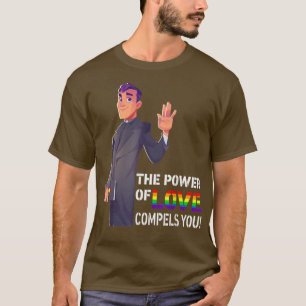 The Power Of Love Compels You Lgbt Gay Pride Pries T-Shirt