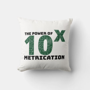 The Power Of Metrication - Science Quotes Cushion