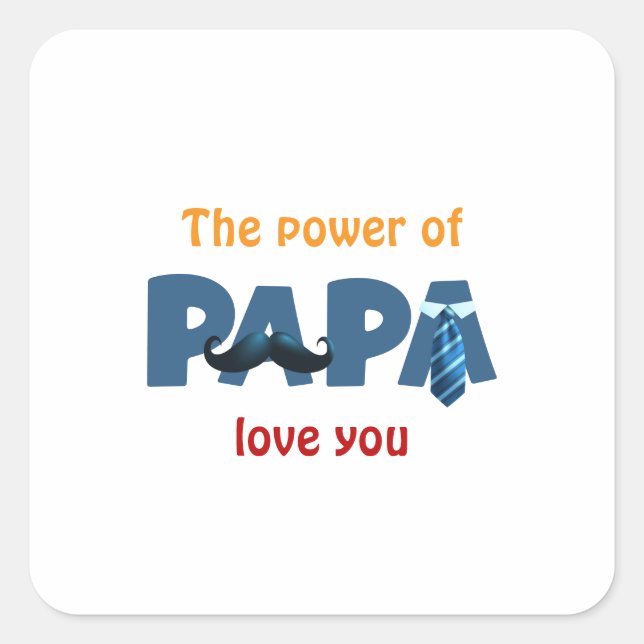 The power of papa  square sticker (Front)