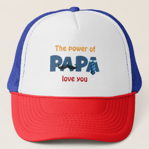 The power of papa trucker hat