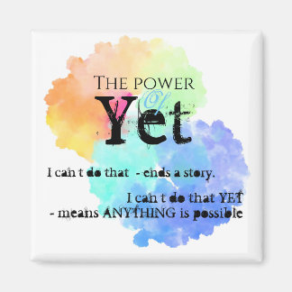 The Power of yet Magnet