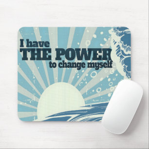 "The power to change" Motivation Affirmation Mouse Mat
