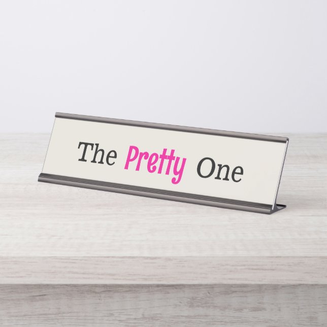 The Pretty One Customisable Desk Name Plate (Front)