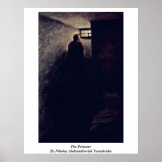 The Prisoner By Nikolay Aleksandrovich Yaroshenko Poster