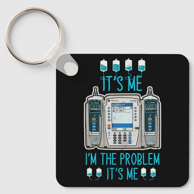 The Problem Infusion Pump Er Icu Med Surg Rn Nurse Key Ring (Front)