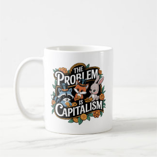 The Problem is Capitalism Woodland Creatures Mug