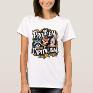 The Problem is Capitalism Woodland Creatures Tee