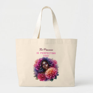 The Process Is Perfecting You! Large Tote Bag