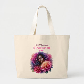 The Process Is Perfecting You! Large Tote Bag
