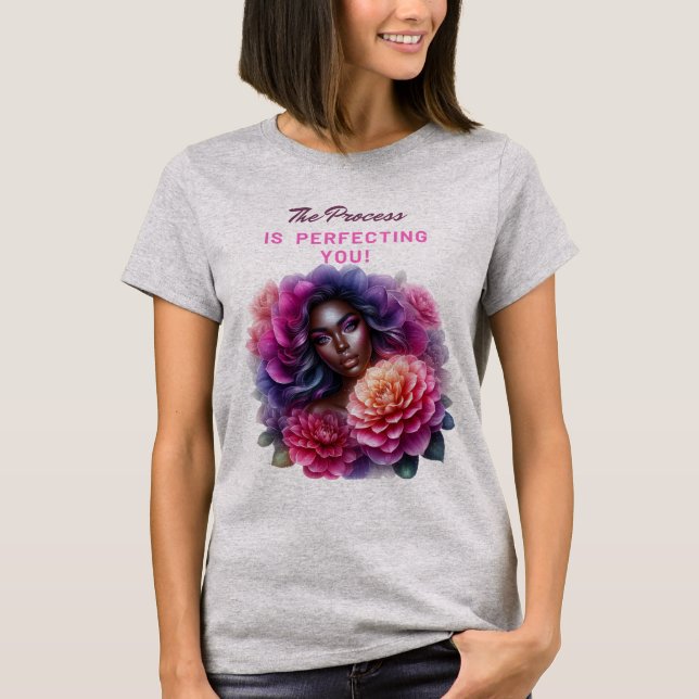 The Process Is Perfecting You! T-Shirt (Front)