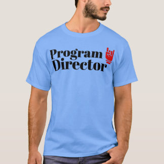 The Program Director T-Shirt