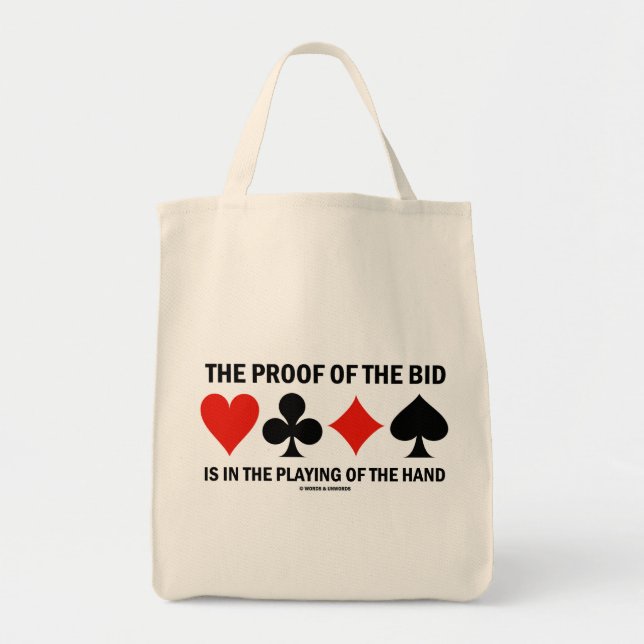 The Proof Of The Bid Is In The Playing Of The Hand Tote Bag (Front)