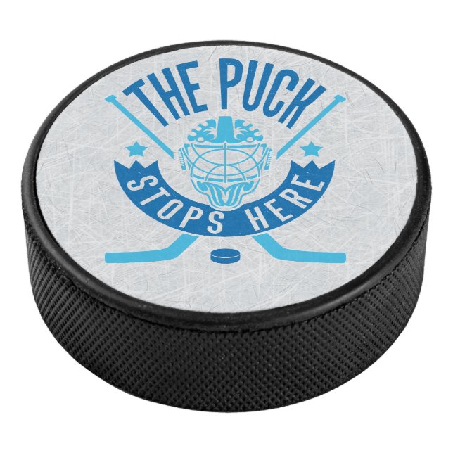 The Puck Stops Here Hockey Goalie Puck (3/4)