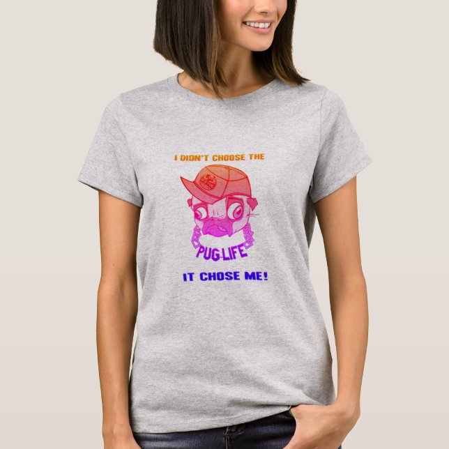 The Pug Life T-Shirt (Front)
