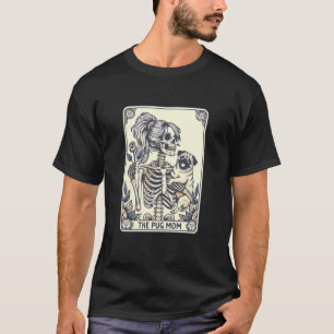The Pug Mum Tarot Card, Halloween Dog, Skeleton Pu T-Shirt