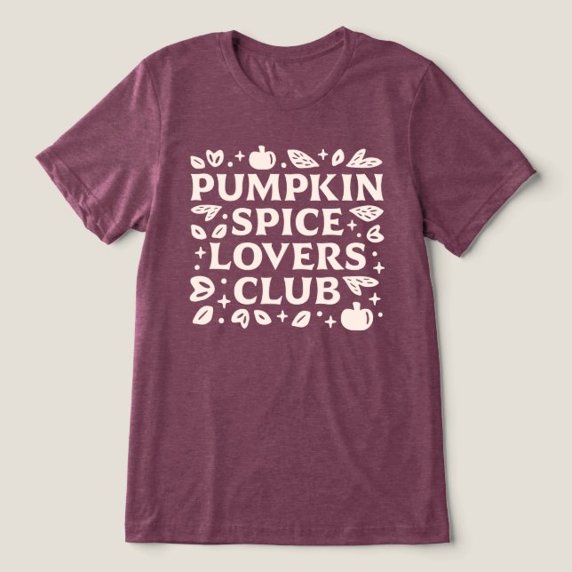 The Pumpkin Spice Lovers Club Tri-Blend Shirt (Design Front)
