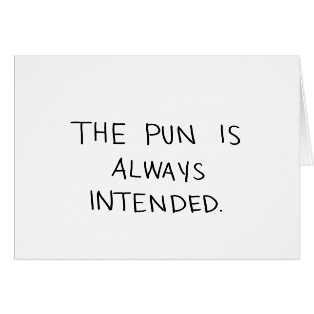 The Pun is Always Intended (Front Horizontal)