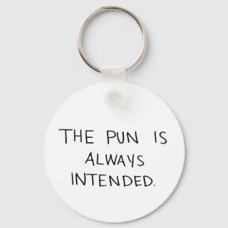 The Pun is Always Intended Key Ring
