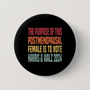 The Purpose Fotr This Post Menopausal Female Harri 6 Cm Round Badge