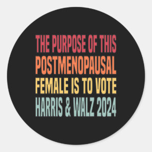 The Purpose Fotr This Post Menopausal Female Harri Classic Round Sticker