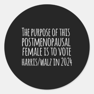 The Purpose Fotr This Post Menopausal Woman Harris Classic Round Sticker