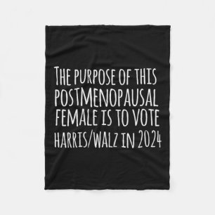 The Purpose Fotr This Post Menopausal Woman Harris Fleece Blanket