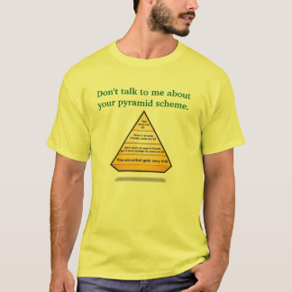 THE-PYRAMID, Don't talk to me about your pyrami... T-Shirt