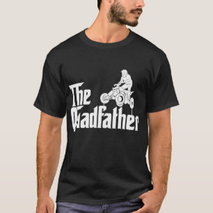 The Quadfather Funny ATV Quad Bike Dad Daddy Fathe T-Shirt