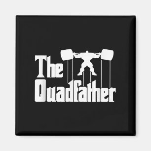 The Quadfather Gym Motivational Humor Tee Shirt Magnet