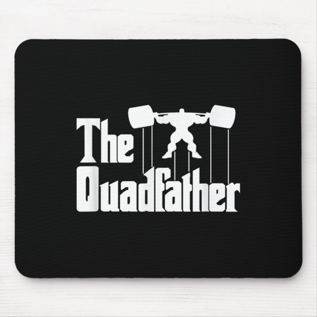 The Quadfather Gym Motivational Humor Tee Shirt  Mouse Mat (Front)