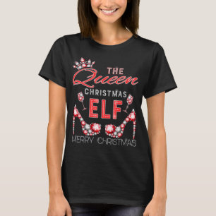 The Queen elf funny Christmas for women matching T-Shirt