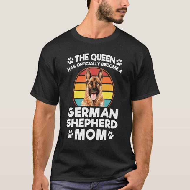 The Queen Has Become German Shepherd Mum Dog Pet O T-Shirt (Front)