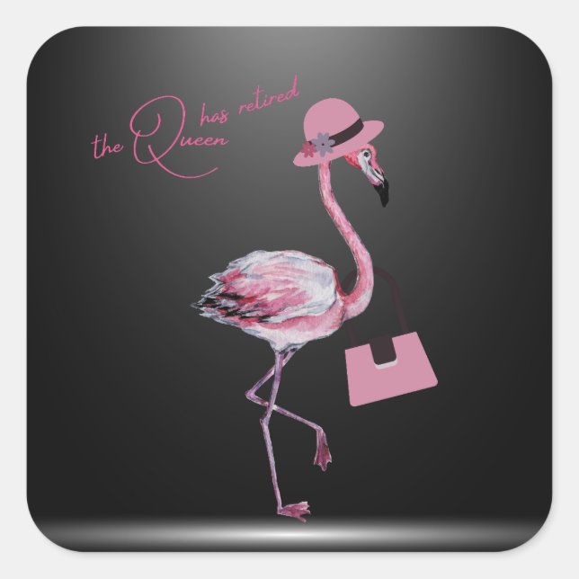The Queen Has Retired Classy Chic Pink Flamingo Square Sticker (Front)