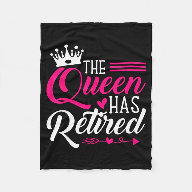 The Queen Has Retired Funny Retired Women Retireme Fleece Blanket (Front)