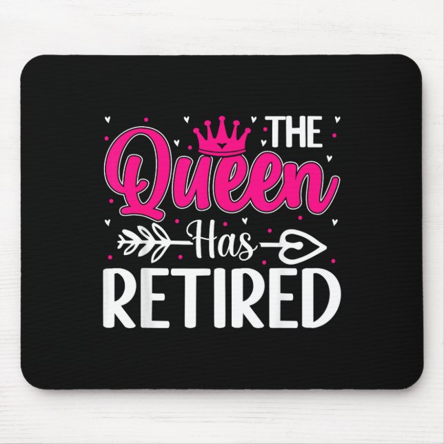 The Queen Has Retired Funny Retired Women Retireme Mouse Mat (Front)