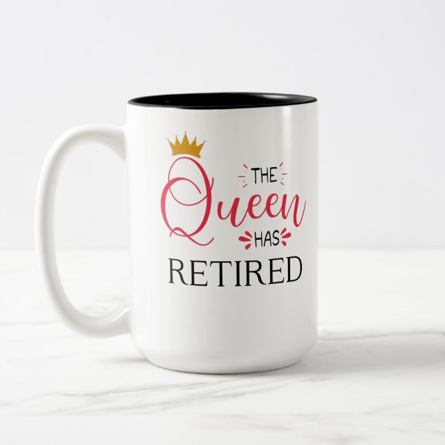 The queen has retired funny women retirement Two-Tone coffee mug (Left)