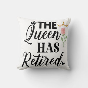 The Queen has retired with rose and crown cushion/ Cushion