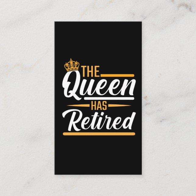 The Queen has Retired Woman Funny Pensioner Business Card (Front)