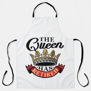 The Queen Has Retired Women Retirement Apron