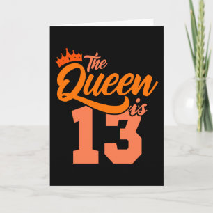 THE QUEEN IS 13 Year Old 13th Birthday Daughter Card