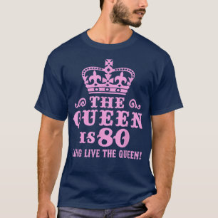The Queen Is 80 Long Live the Queen Apparel  T-Shirt