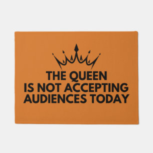 The Queen is Not Accepting Audiences Today Doormat