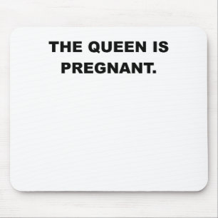 THE QUEEN IS PREGNANT.png Mouse Mat