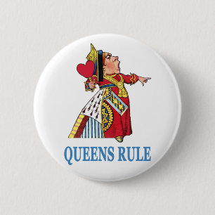 The Queen of Heart declares, "Queens Rule!" 6 Cm Round Badge